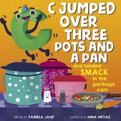 Book cover for C Jumped over Three Pots and a Pan and Landed Smack in the Garbage Can!