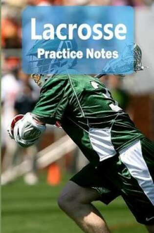 Cover of Lacrosse Practice Notes