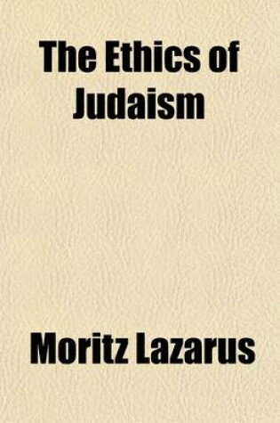 Cover of The Ethics of Judaism (Volume 1); Foundation of Jewish Ethics