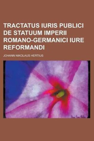 Cover of Tractatus Iuris Publici de Statuum Imperii Romano-Germanici Iure Reformandi