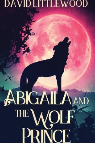 Cover of Abigaila And The Wolf Prince