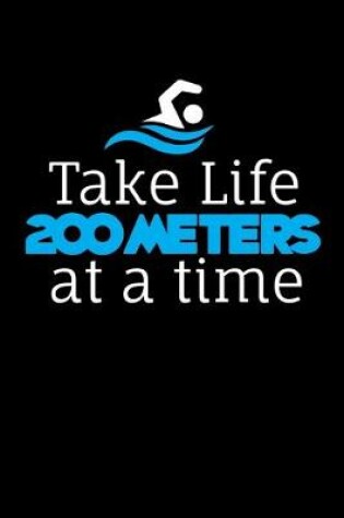 Cover of Take Life 200 Meters At A Time