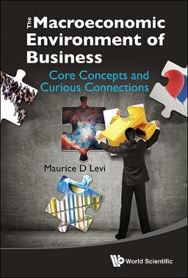 Book cover for Macroeconomic Environment Of Business, The: Core Concepts And Curious Connections