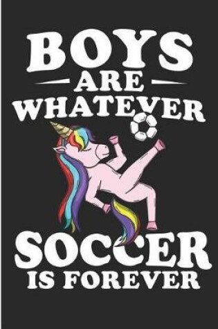 Cover of Boys Are Whatever Soccer Is Forever