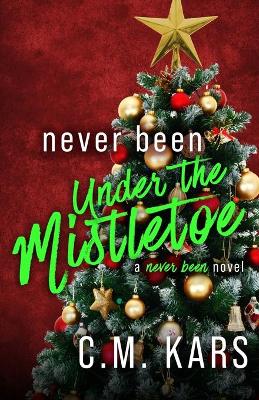 Book cover for Never Been Under the Mistletoe