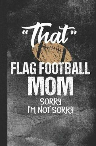 Cover of That Flag Football Mom Sorry I