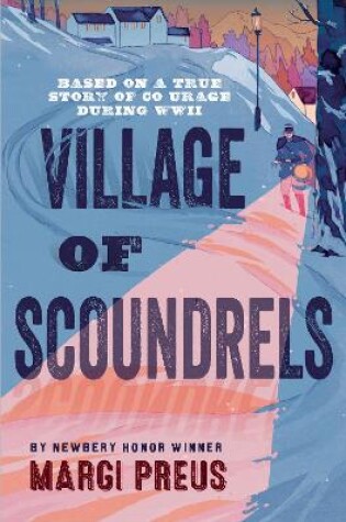 Cover of Village of Scoundrels (A Novel Based on a True Story of Courage During WWII)