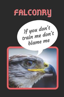 Book cover for If You Don't Train Me Don't Blame Me