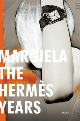 Cover of Margiela: The Hermes Years