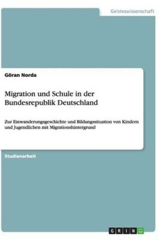 Cover of Migration und Schule in der Bundesrepublik Deutschland