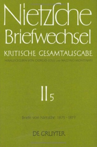 Cover of Briefe Von Friedrich Nietzsche Januar 1875 - Dezember 1879