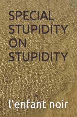 Cover of Special Stupidity on Stupidity