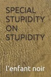 Book cover for Special Stupidity on Stupidity