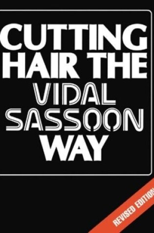 Cover of Cutting Hair the Vidal Sassoon Way