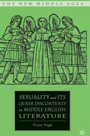 Cover of Sexuality and Its Queer Discontents in Middle English Literature