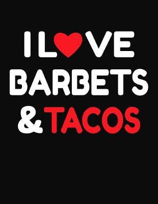 Book cover for I Love Barbets & Tacos