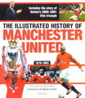 Book cover for The Illustrated History of Manchester United, 1878-2001