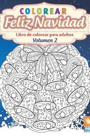 Cover of Colorear - Feliz Navidad - Volumen 2