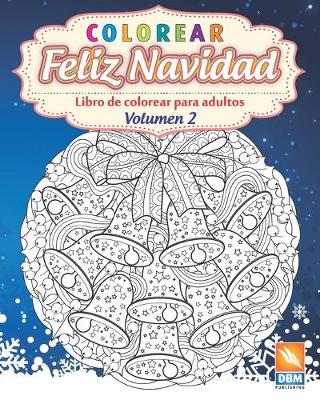 Cover of Colorear - Feliz Navidad - Volumen 2