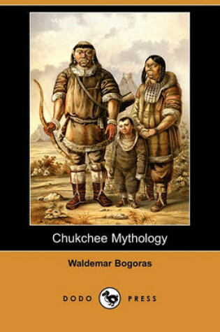 Cover of Chukchee Mythology (Dodo Press)