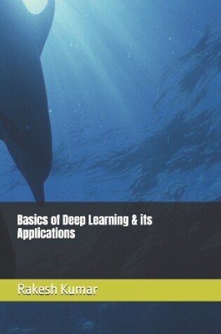 Cover of Basics of Deep Learning & its Applications