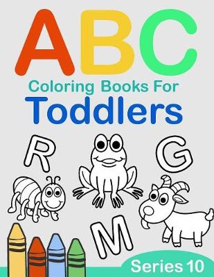 Cover of ABC Coloring Books for Toddlers Series 10