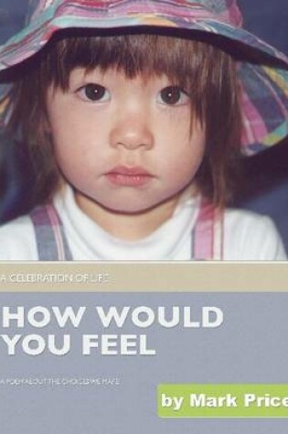 Cover of How Would You Feel? - A Celebration of Life