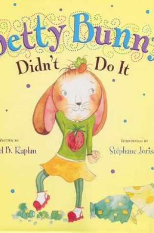Cover of Betty Bunny Didn't Do It (1 Hardcover/1 CD)