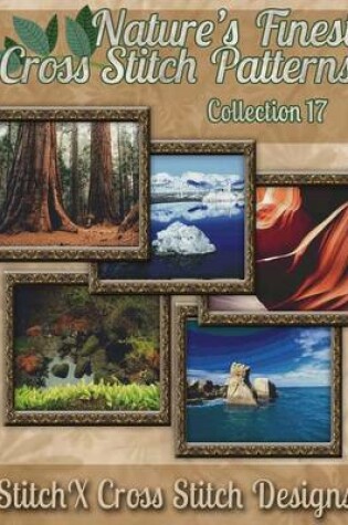 Cover of Nature's Finest Cross Stitch Pattern Collection No. 17