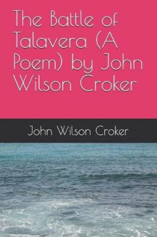 Cover of The Battle of Talavera (a Poem) by John Wilson Croker