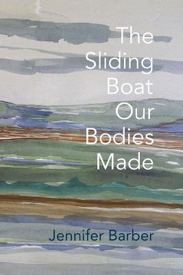 Book cover for The Sliding Boat Our Bodies Made