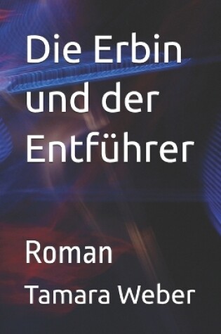 Cover of Die Erbin und der Entführer