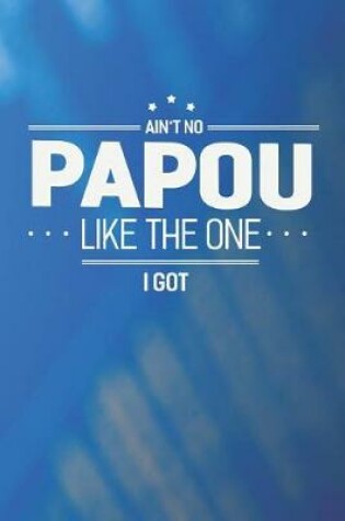 Cover of Ain't No Papou Like The One I Got