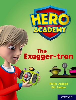 Cover of Hero Academy: Oxford Level 7, Turquoise Book Band: The Exagger-tron