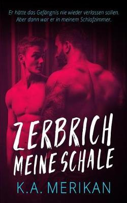 Book cover for Zerbrich Meine Schale (gay romance)