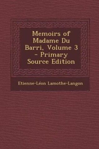 Cover of Memoirs of Madame Du Barri, Volume 3