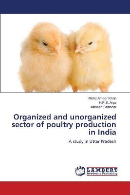 Book cover for Organized and unorganized sector of poultry production in India