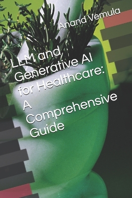 Book cover for LLM and Generative AI for Healthcare