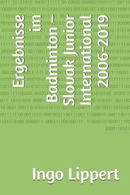 Book cover for Ergebnisse im Badminton - Slovak Junior International 2006-2019
