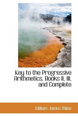 Book cover for Key to the Progressive Arithmetics, Books II, III, and Complete