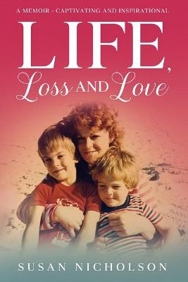 Book cover for Life, Loss and Love