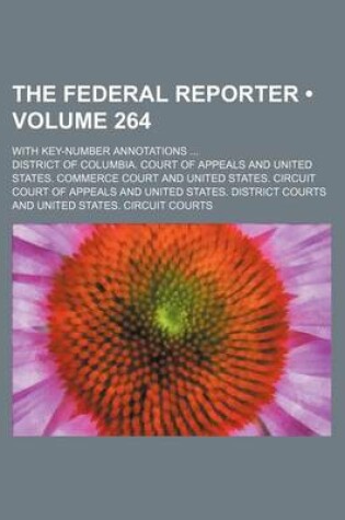 Cover of The Federal Reporter (Volume 264); With Key-Number Annotations