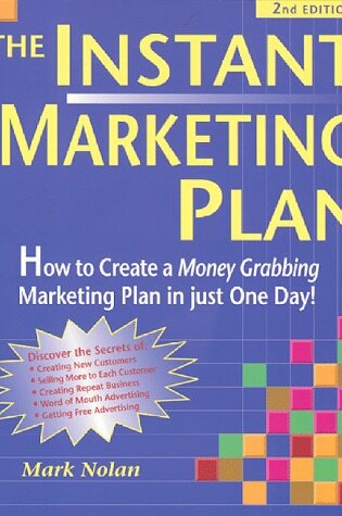 Cover of The Instant Marketing Plan : How to Create a Money Grabbing Marketing Plan
