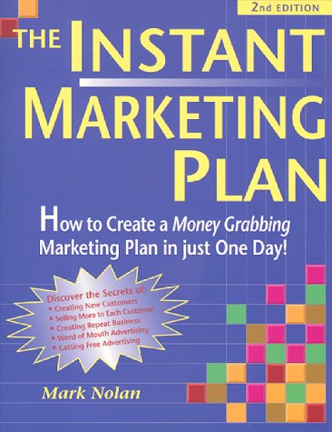 Book cover for The Instant Marketing Plan : How to Create a Money Grabbing Marketing Plan