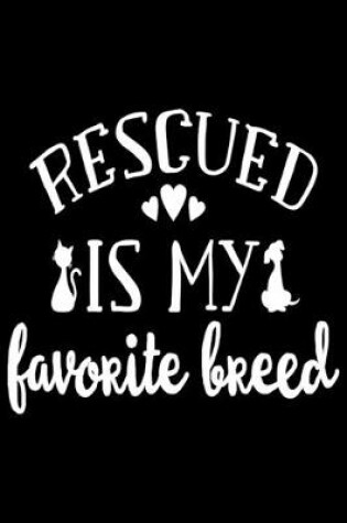 Cover of Rescued is my favorite Breed