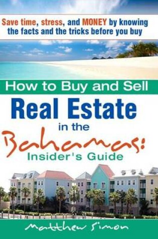 Cover of How To Buy And Sell Real Estate In The Bahamas