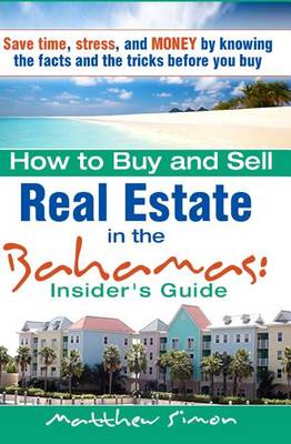 Book cover for How To Buy And Sell Real Estate In The Bahamas