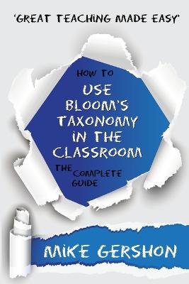 Book cover for How to Use Bloom's Taxonomy in the Classroom