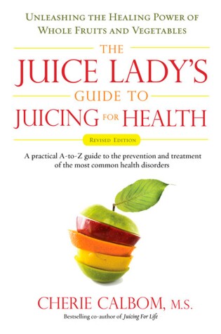 Cover of The Juice Lady's Guide To Juicing for Health