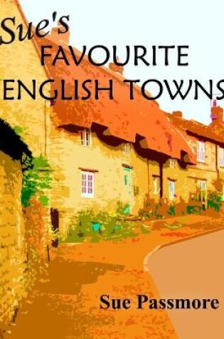 Cover of Sue's Favourite English Towns